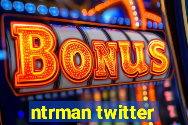 ntrman twitter